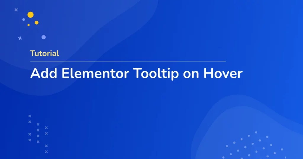 Adding an Elementor tooltip on hover or click