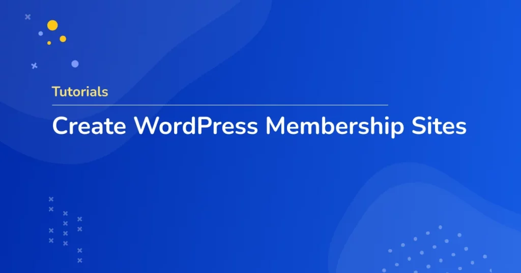 Building a WordPress membership site