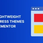 Best Lightweight WordPress Themes for Elementor