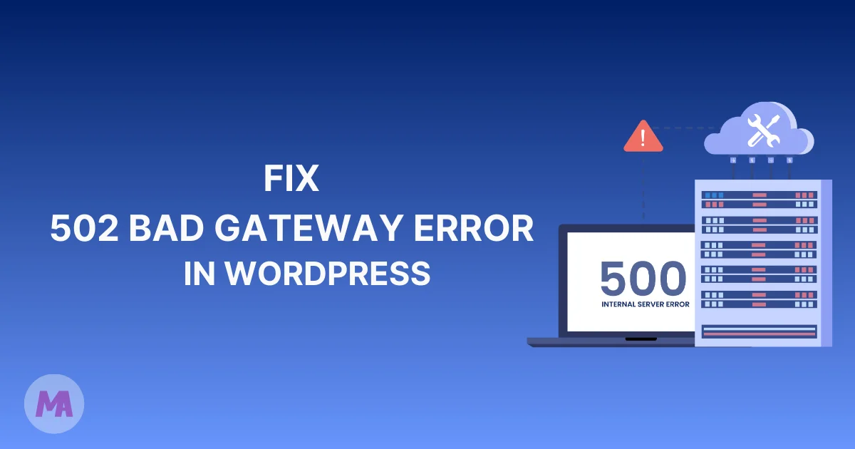 Fix 502 Bad Gateway Error in WordPress