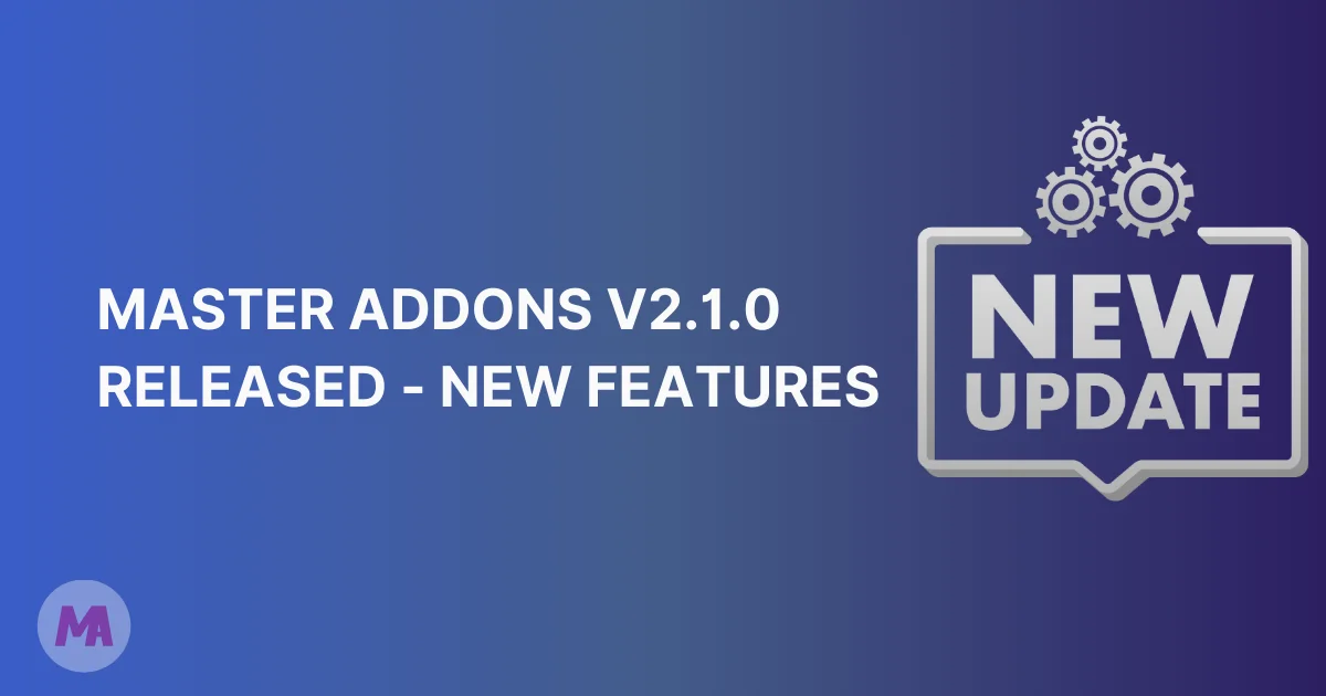 Master-Addons-2.1.0-is-Here-Big-Update-Big-Fixes