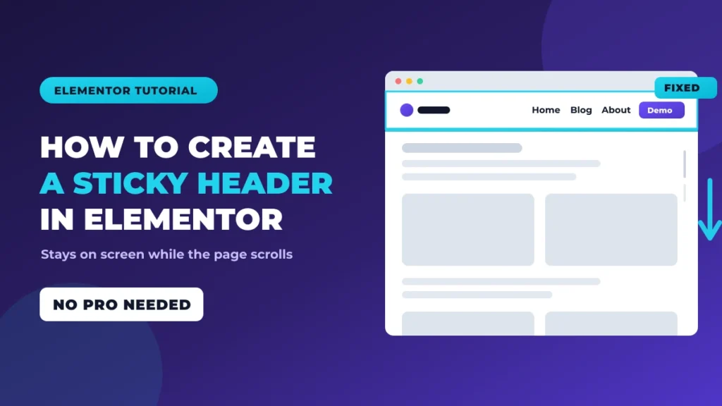How to create a sticky header in Elementor, showing a browser header pinned in place with Position set to Fixed while the page scrolls