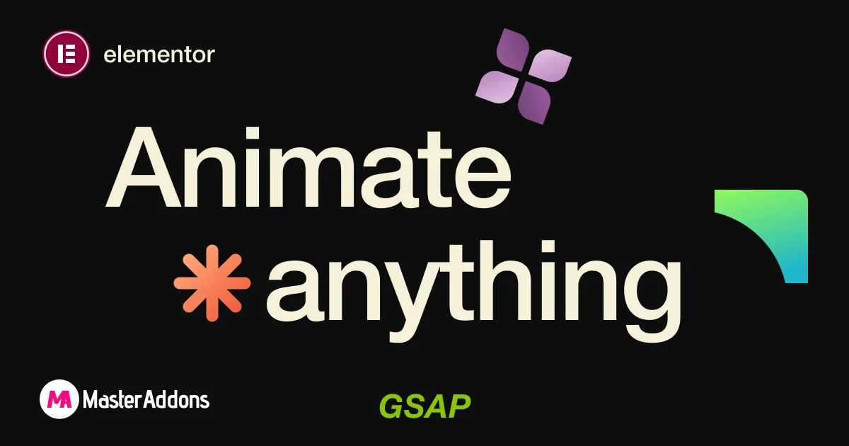 Animate anything with GSAP in Elementor — Master Addons